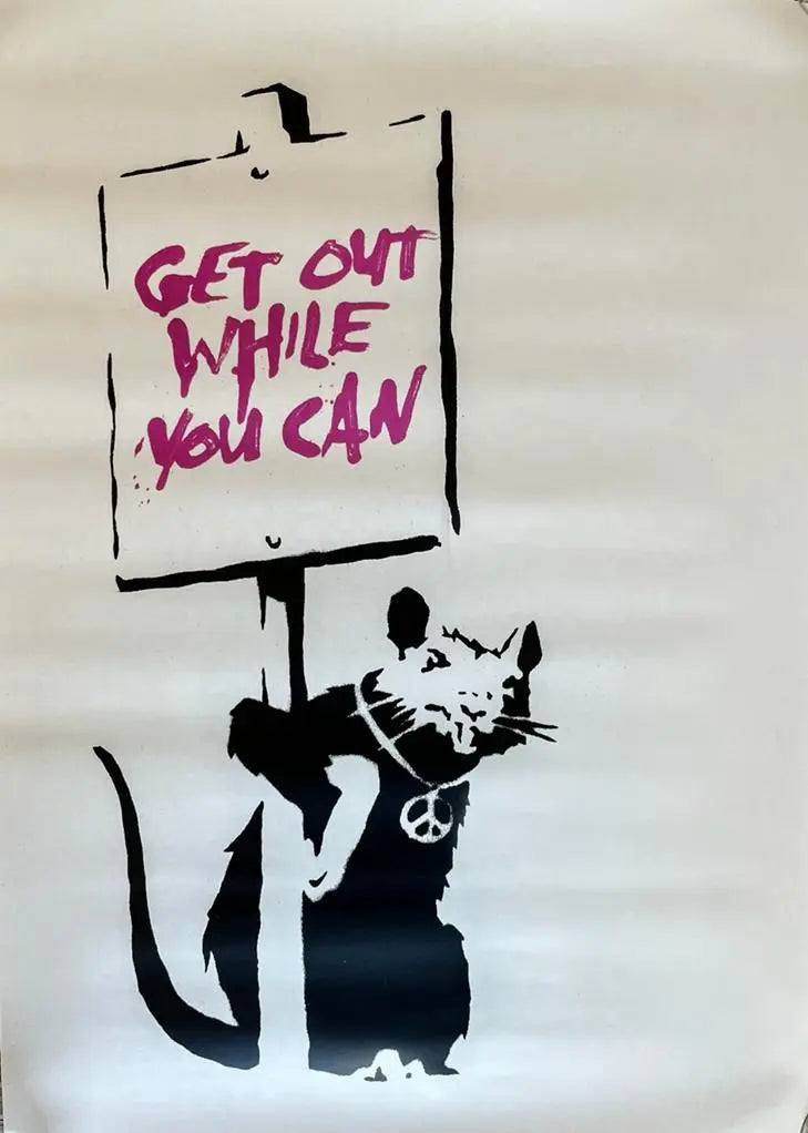 BANKSY - Get out while you can - Official Poster of the exhibition Paris "The World of Banksy" L.Y.N.A.R.T Store