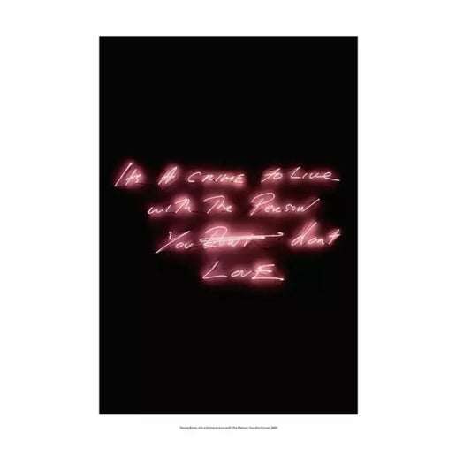 Tracey Emin - It's A Crime To Live With The Person You Don't Love, 2021 LYNART STORE